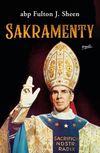 Fulton Sheen – Sakramenty