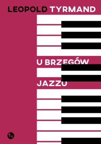 Leopold Tyrmand – U brzegów jazzu