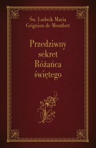 św. Ludwik Maria Grignion de Montfort – Przedziwny sekret różańca świętego