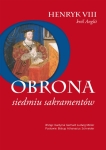 Henryk VIII, król Anglii – Obrona siedmiu sakramentów