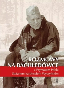 Ks. Marcin A. Różański (opr.) - Rozmowy na Bachledówce z Prymasem Polski Stefanem Kardynałem Wyszyńskim