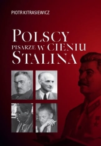 Piotr Kitrasiewicz – Polscy pisarze w cieniu Stalina