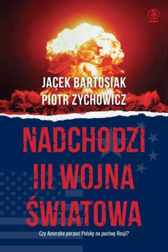 Bartosiak Zychowicz Nadchodzi III wojna swiatowa.jpg