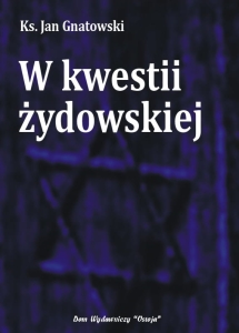 Ks. Jan Gnatowski - W kwestii żydowskiej
