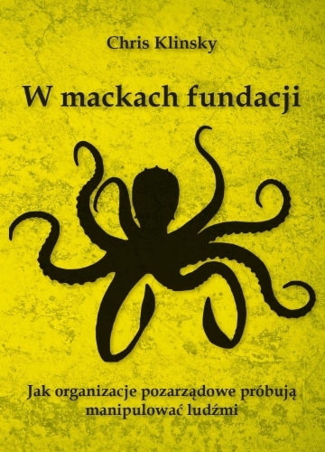 Chris Klinsky – W mackach fundacji, jak organizacje pozarządowe próbują manipulować ludźmi