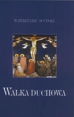 Wawrzyniec Scupoli - Walka duchowa