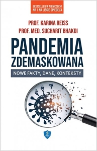 Prof. Karina Reiss, Prof. Med. Sucharit Bhakdi - Pandemia zdemaskowana. Nowe fakty, dane, konteksty