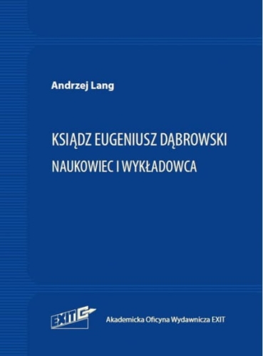Andrzej Lang – Ksiądz Eugeniusz Dąbrowski Naukowiec i wykładowca
