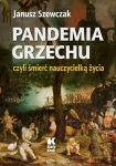 Janusz Szewczak – Pandemia grzechu, czyli śmierć nauczycielką życia