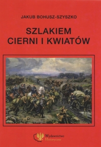 Jakub Bohusz-Szyszko – Szlakiem cierni i kwiatów