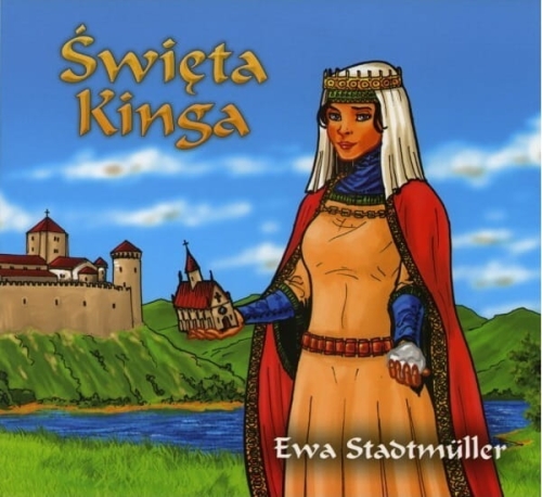 Ewa Stadtmuller – Święta Kinga