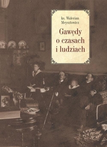 Ks. Walerian Meysztowicz - Gawędy o czasach i ludziach