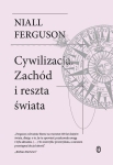 Niall Ferguson - Cywilizacja. Zachód i reszta świata