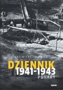 Kazimierz Sakowicz - Dziennik 1941-1943. Ponary