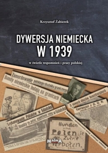 Krzysztof Żabierek - Dywersja niemiecka w 1939 w świetle wspomnień i prasy polskiej