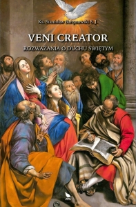 Ks. Stanisław Bartynowski - Veni Creator. Rozważania o Duchu Świętym