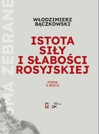 Włodzimierz Bączkowski - Istota siły i słabości rosyjskiej