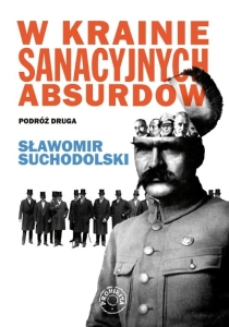 Sławomir Suchodolski - W krainie sanacyjnych absurdów. Podróż druga  EBOOK