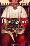 Dan Jones - Plantageneci. Waleczni królowie, twórcy Anglii 