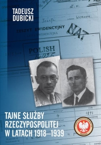 Tadeusz Dubicki - Tajne służby Rzeczypospolitej w latach 1918-1939