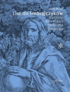 Mary Healy - List do Hebrajczyków. Katolicki komentarz do Pisma Świętego