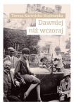 Teresa Karśnicka-Kozłowska - Dawniej niż wczoraj