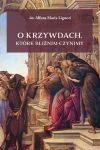 św. Alfons  Maria Liguori - O krzywdach, które bliźnim czynimy