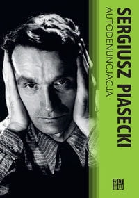 Sergiusz Piasecki - Autodenuncjacja (opr. twarda)