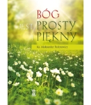 Ks. Aleksander Fedorowicz - Bóg jest prosty i piękny