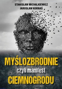 Stanisław Michalkiewicz, Jarosław Kornaś - Myślozbrodnie czyli manifest ciemnogrodu