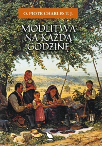 o. Piotr Charles TJ - Modlitwa na każdą godzinę