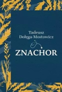 Tadeusz Dołęga-Mostowicz - Znachor