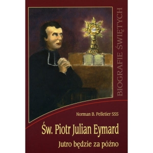 Norman B. Pelletier SSS - Św. Piotr Julian Eymard