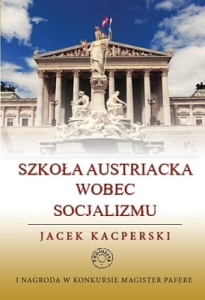 Jacek Kacperski - Szkoła austriacka wobec socjalizmu EBOOK