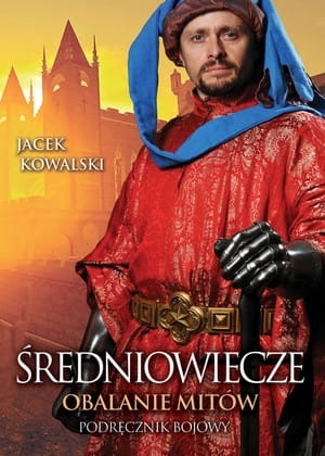 Kowalski - Średniowiecze obalanie mitów.jpg