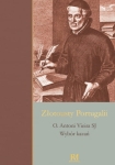 o. Antoni Vieira - Złotousty Portugalii. Wybór kazań
