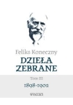 Feliks Koneczny  - Dzieła zebrane  Tom III  1898-1902