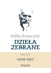Feliks Koneczny  - Dzieła zebrane  Tom VII 1909-1917