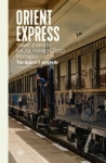 Torbjorn Faerovik – Orient Express. Świat  z okien najsłynniejszego pociągu