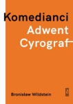 Bronisław Wildstein - Komedianci. Adwent. Cyrograf