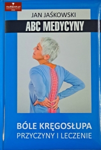 Jan Jaśkowski - ABC Medycyny.  Bóle kręgosłupa - przyczyny i leczenie