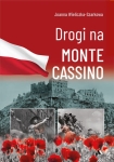 Joanna Wieliczka-Szarkowa - Drogi na Monte Cassino