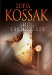 Zofia Kossak – Król trędowaty (opr. twarda)