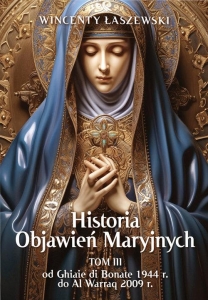Wincenty Łaszewski - Historia Objawień Maryjnych t.3