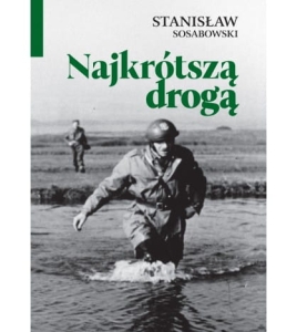 Stanisław Sosabowski - Najkrótszą drogą 