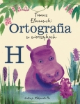 Tomasz Elbanowski - Ortografia w wierszykach H