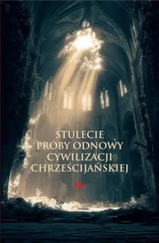 Stulecie proby odnowy cywilizacji chrzescijanskiej.jpg