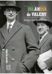 red. Michał Dworski, Michał Wallner - Irlandia de Valery. Wizja i rzeczywistość