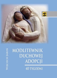 Wojciech Jaroń - Modlitewnik duchowej adopcji