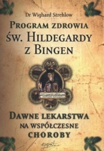 Wighard Strehlow – Program zdrowia św. Hildegardy z Bingen